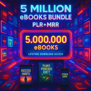 🔥 5 Million eBooks Mega PLR & MRR Bundle – Resellable Digital Products for Passive Income & Financial Freedom